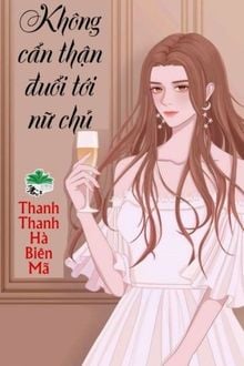 Không Cẩn Thận Đuổi Tới Nữ Chủ (1)